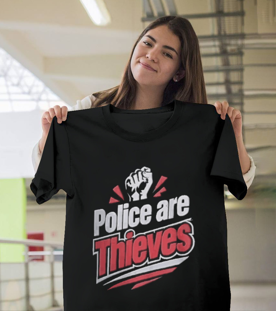 Police Are Thieves Raised Clenched Fist Red Action Rays T-Shirt