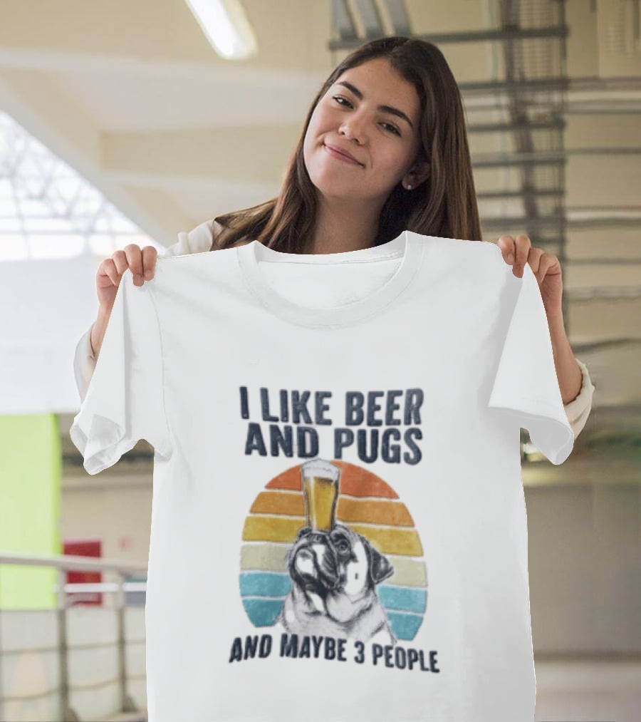 I Like Beer And Pugs Maybe 3 People Sunset Pug Balancing Glass T-Shirt