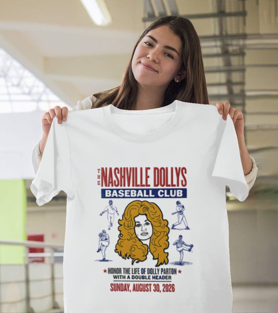 Nashville Dollys Baseball Club Honor The Life Of Dolly Parton August 30 2026 T-Shirt