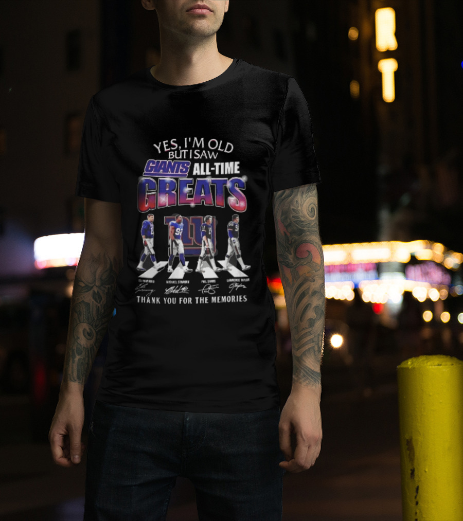 Yes I'm Old But I Saw Giants All Time Greats Eli Manning Michael Strahan New York Legends Thank You For The Memories T-Shirt