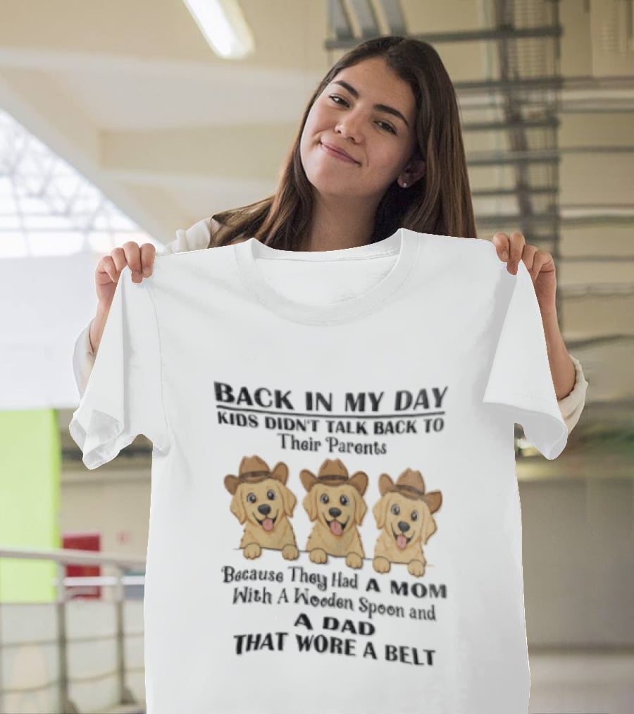 Back In My Day Kids Didn't Talk To Their Parents Because They Had A Mom With A Wooden Spoon And A Dad That Wore A Belt Three Dogs With Cowboy Hats T-Shirt