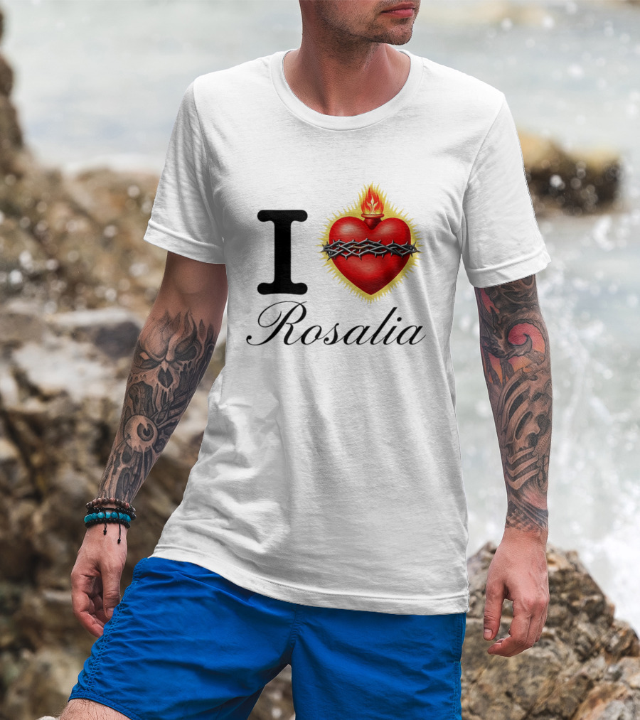 I Love Rosalia Sacred Heart Design With Crown Of Thorns And Flame T-Shirt