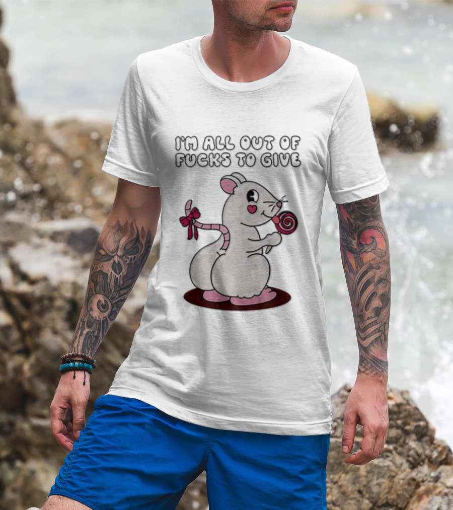 I'm All Out Of Fucks To Give Mouse Holding Lollipop T-Shirt