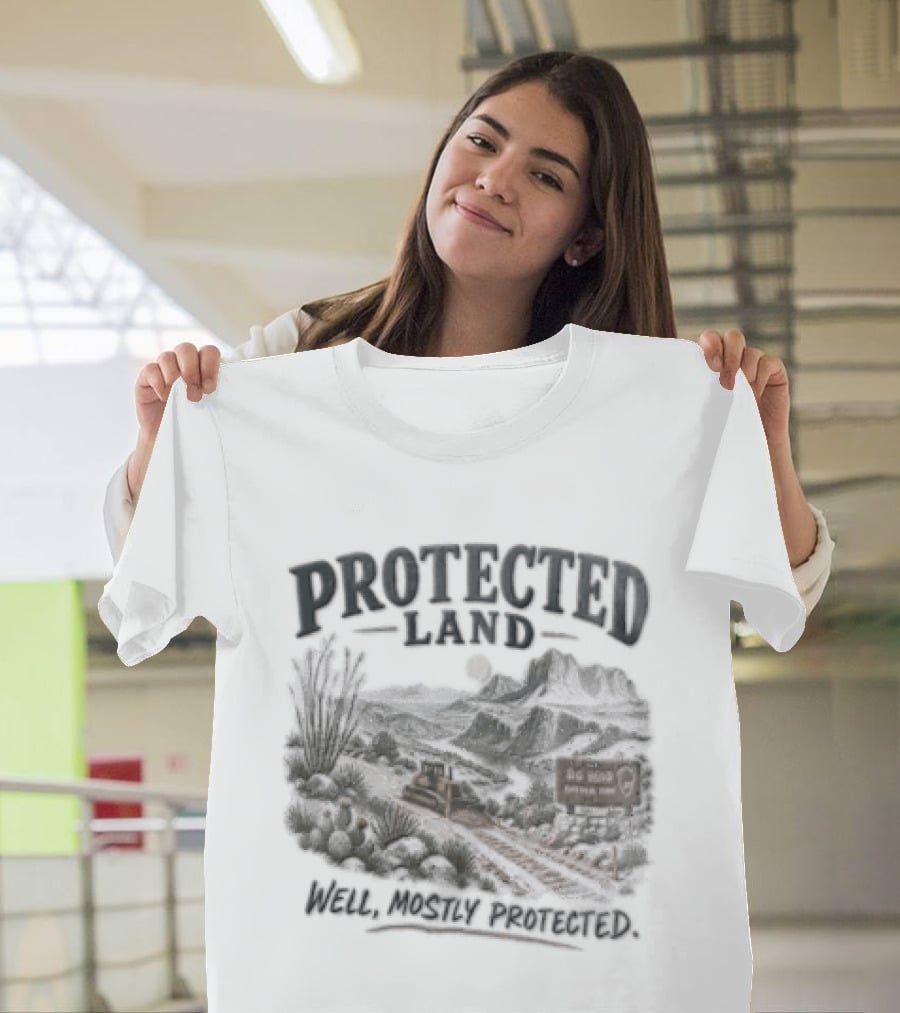 Protected Land Bulldozer Big Bend National Park Desert Dirt Road T-Shirt