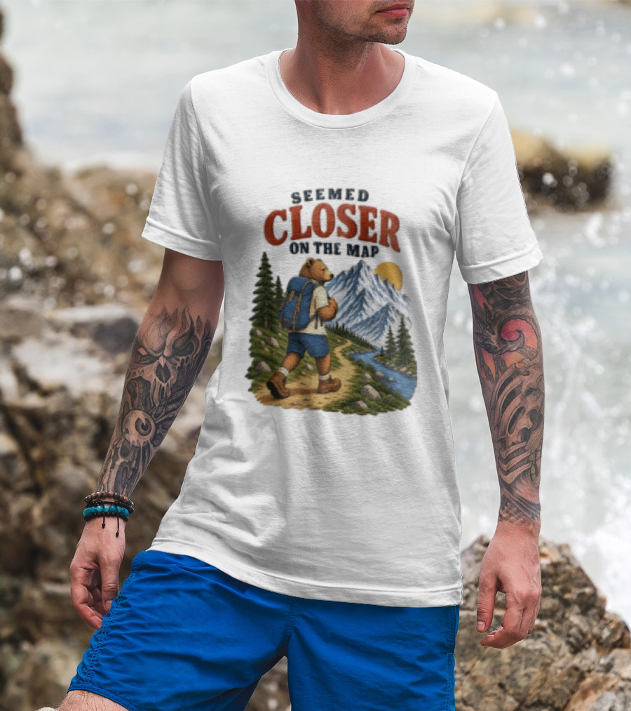 Seemed Closer On The Map Cartoon Bear Hiking Mountain Trail Scenery T-Shirt