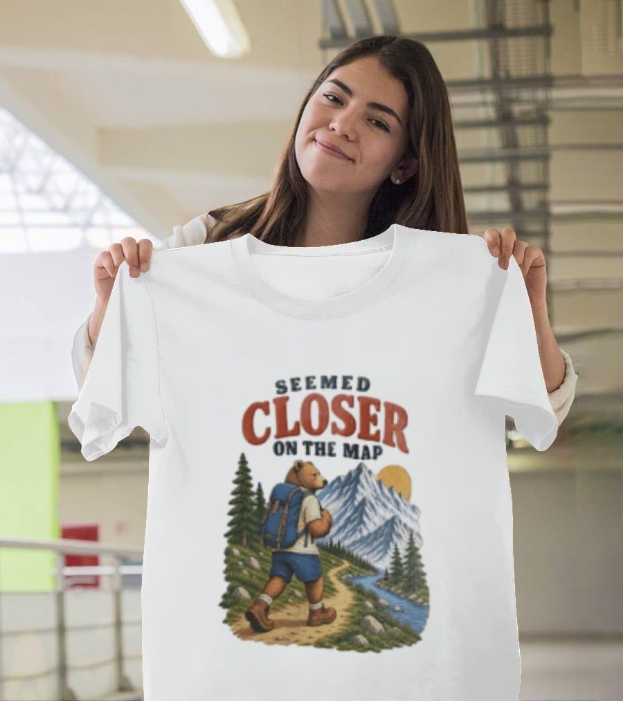 Seemed Closer On The Map Cartoon Bear Hiking Mountain Trail Scenery T-Shirt