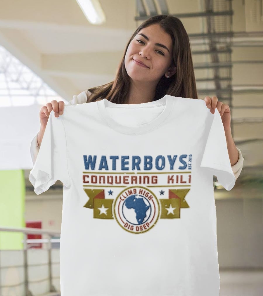 Waterboys Conquering Kili Climb High Dig Deep Africa Map Stars 2015 T-Shirt