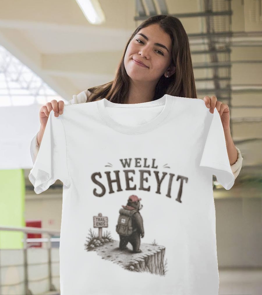 Well Sheeyit Bear Backpack Cliff Edge Trail Ends T-Shirt