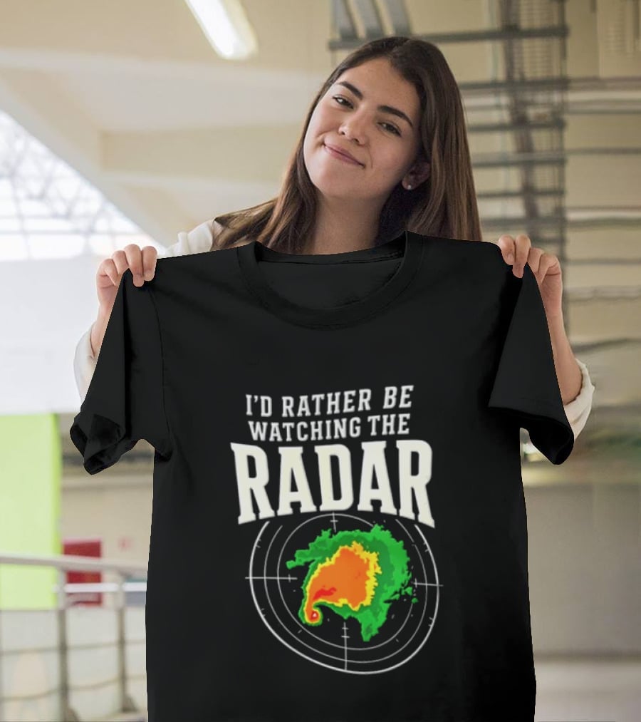 I'd Rather Be Ing The Radar Weather Enthusiast Radar Map T-Shirt
