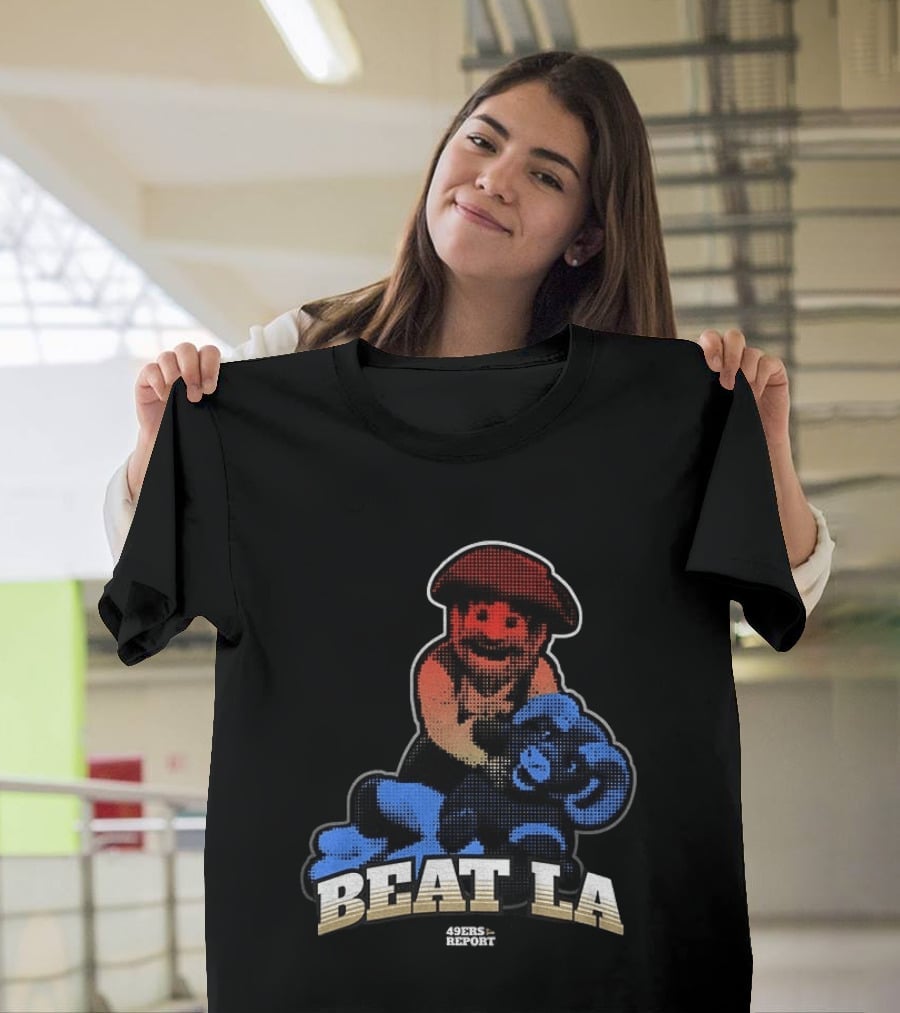 Sanfrancisco 49ers Report Beat LA T-Shirt