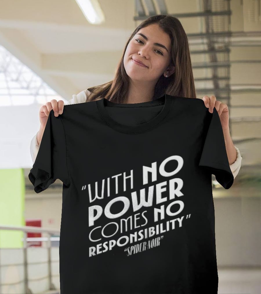 With No Power Comes No Responsibility Spider Noir T-Shirt