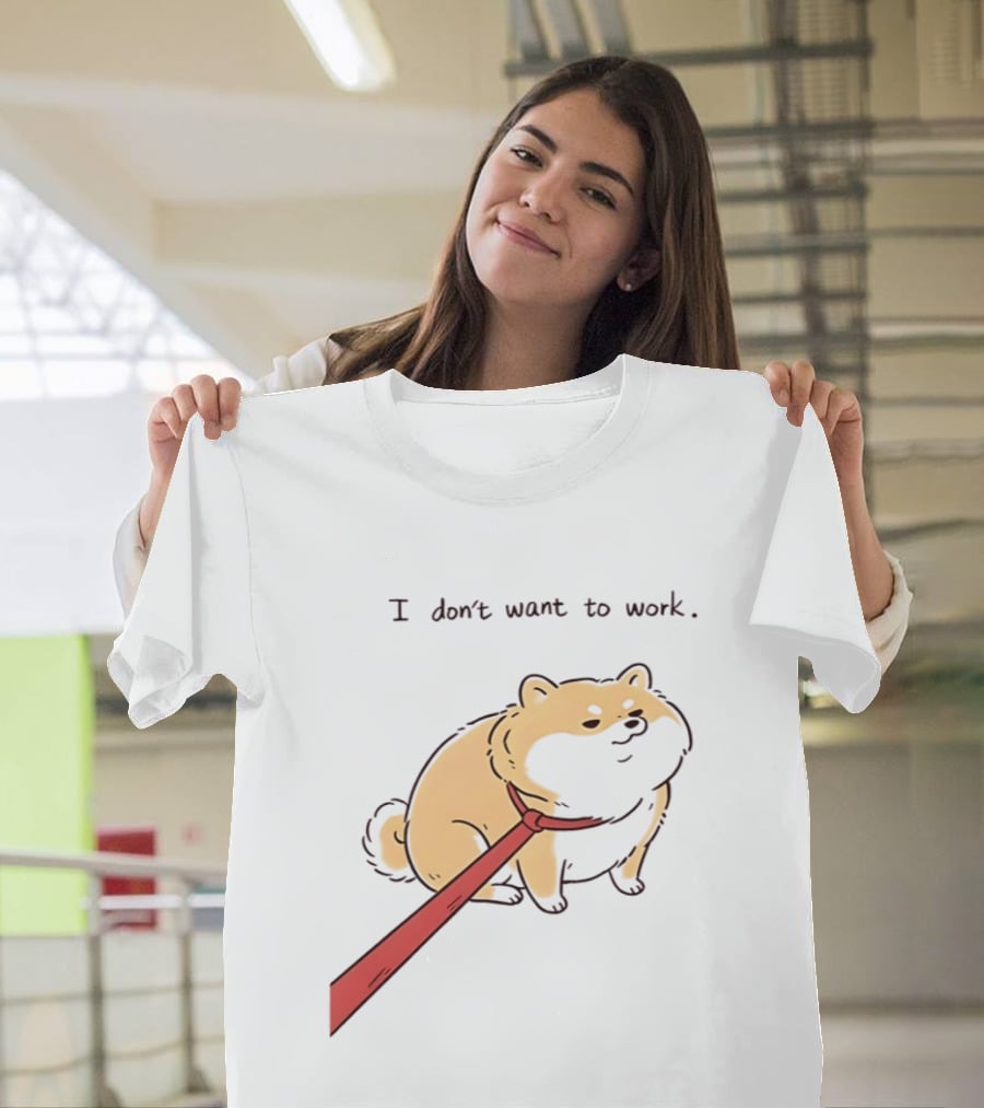 I Don't Want To Work Dog With Leash T-Shirt