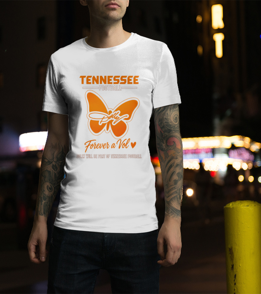 Tennessee Football Forever A Vol Dolly Will Be Part Of Tennessee T-Shirt