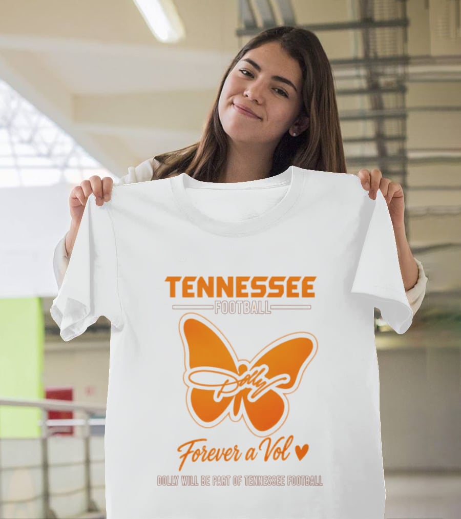 Tennessee Football Forever A Vol Dolly Will Be Part Of Tennessee T-Shirt