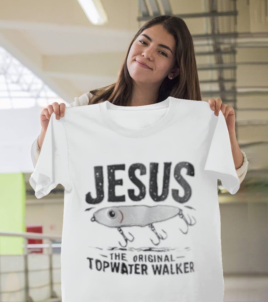 Jesus The Original Topwater Walker Fishing Humor T-Shirt