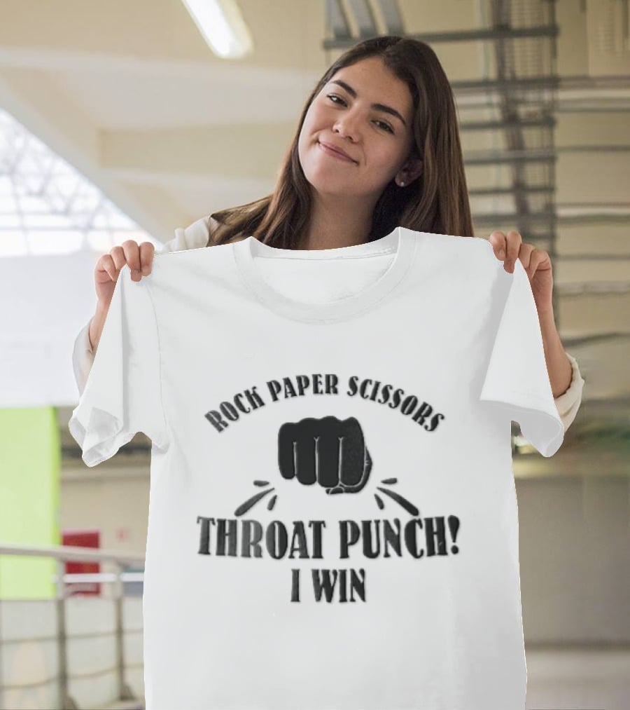 Rock Paper Scissors Throat Punch I Win T-Shirt