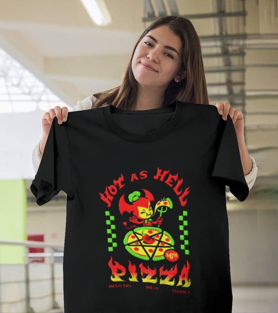 Hot As Hell Pizza Demon Takeout Delivery Dine In $6.66 T-Shirt