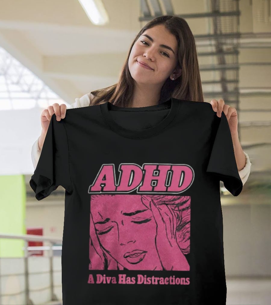 ADHD A Diva Has Distractions Pop Art Comic Style Image T-Shirt