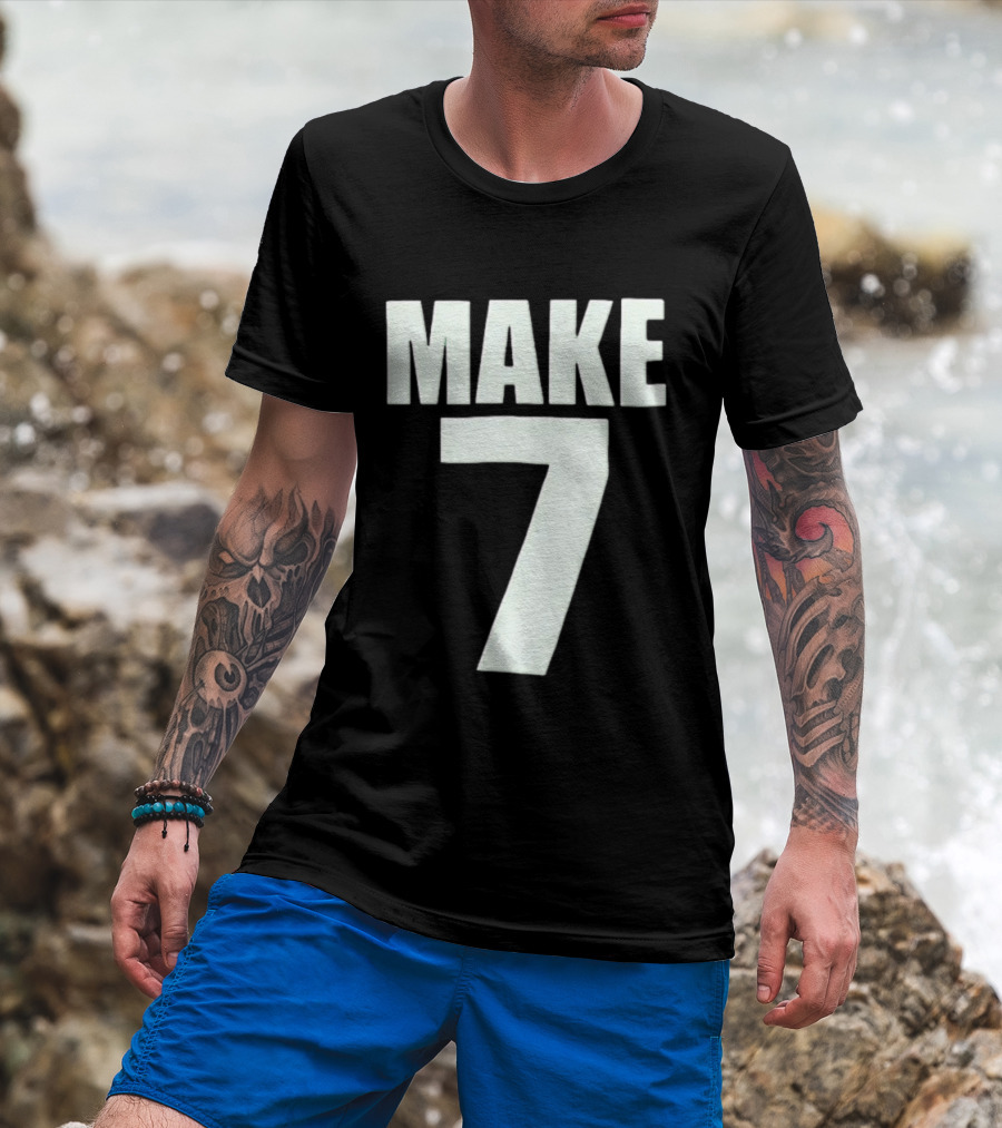 Make 7 Up Yours T-Shirt