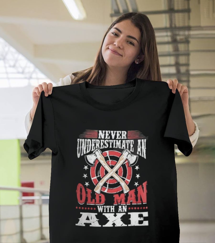 Never Underestimate An Old Man With An Axe Crossed Hatchets Red Target Bullseye Stars T-Shirt