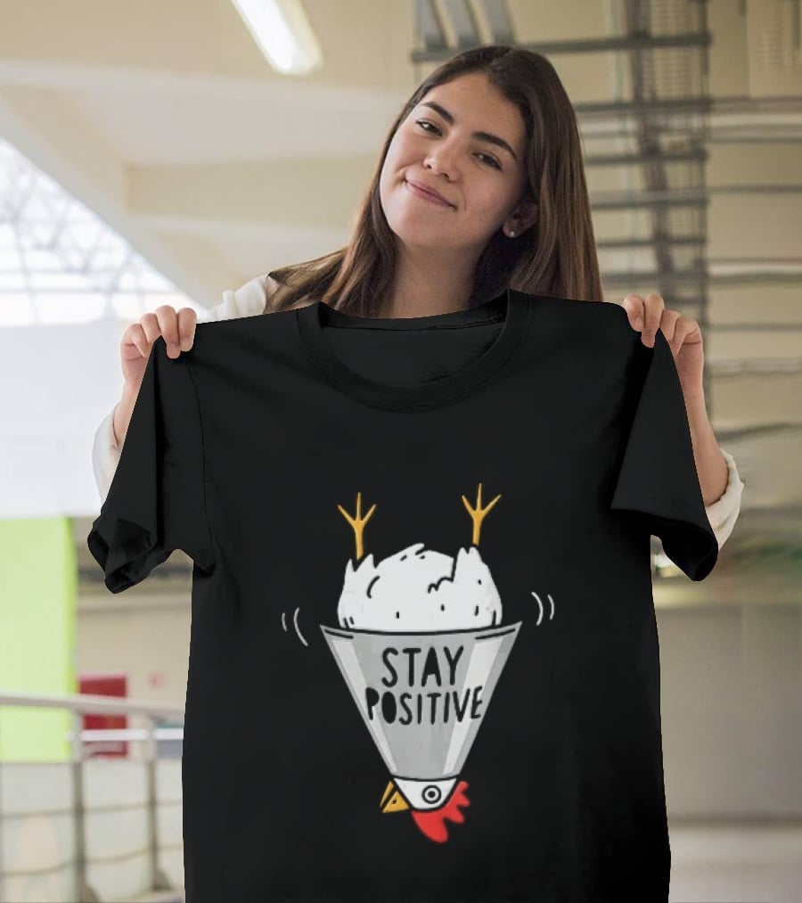 Stay Positive Upside Down Cartoon Chicken In Poultry Cone T-Shirt