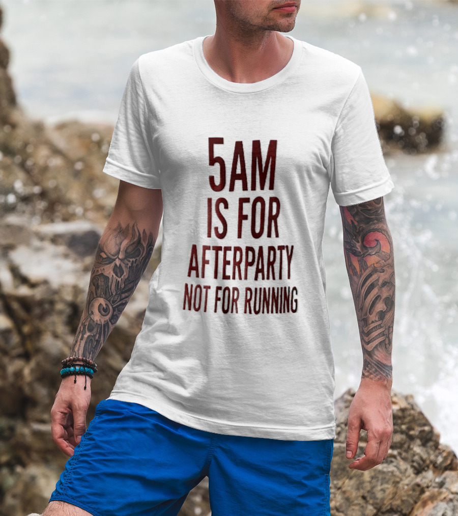 5am Is For Afterparty Not For Running Red Condensed Block T-Shirt