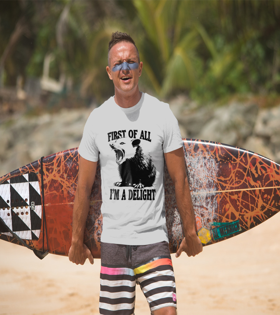 First Of All I'm A Delight Screaming Opossum T-Shirt