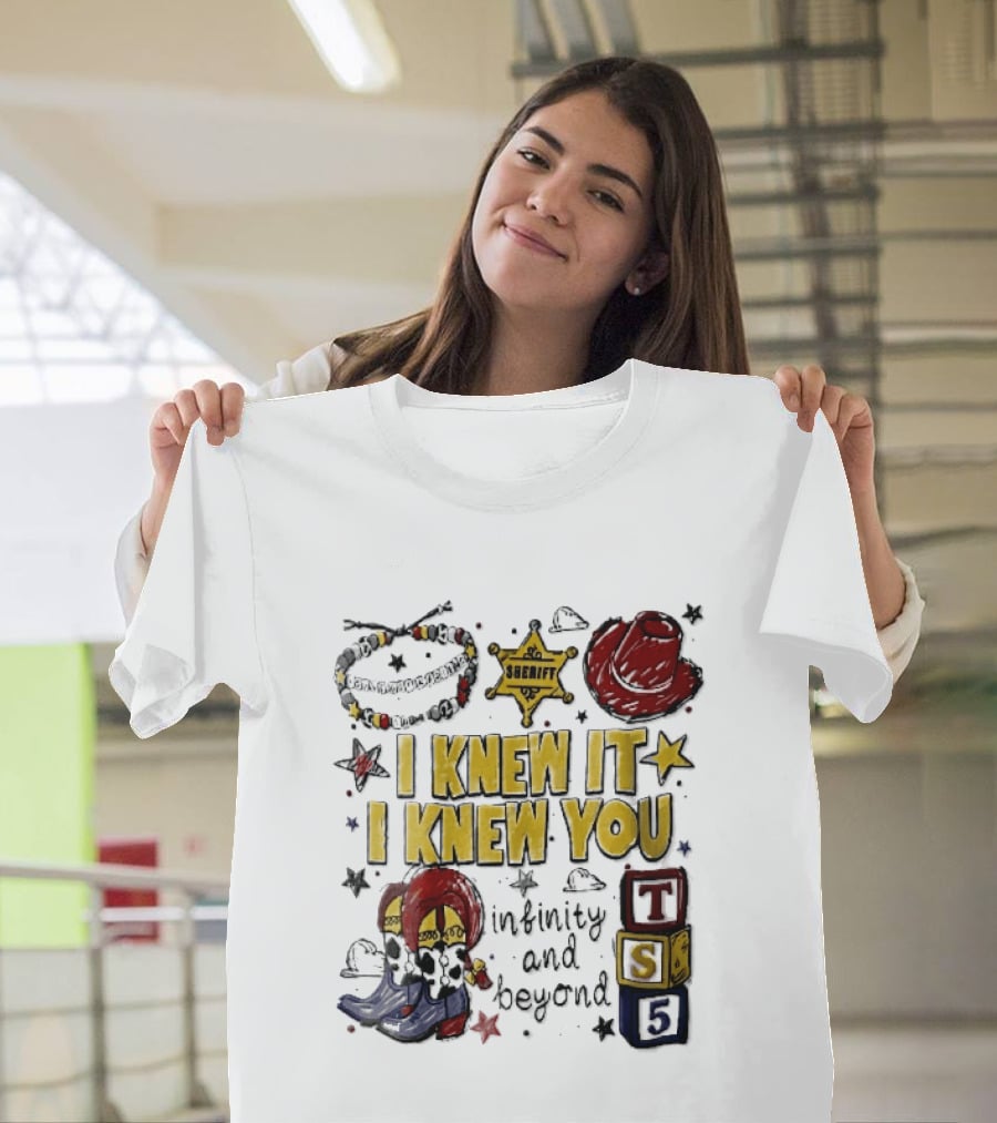 I Knew It I Knew You Sheriff Infinity And Beyond Toy Blocks Cowboy Boots Red Hat Ts5 T-Shirt