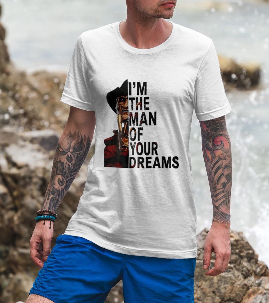I'm The Man Of Your Dreams Freddy Krueger Half Face Blade Glove T-Shirt