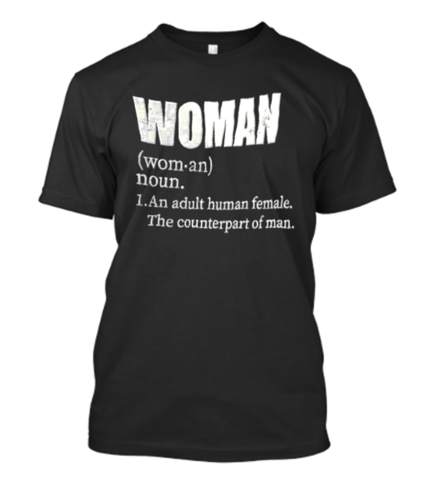WOMAN Definition Adult Human Female Counterpart Of Man T-Shirt