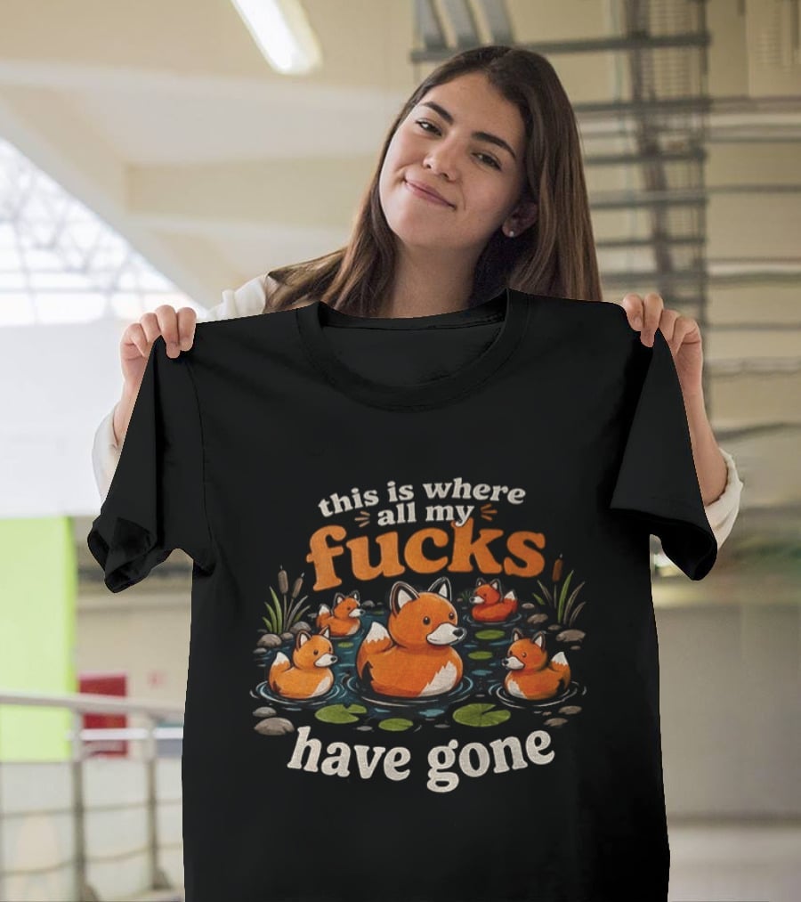 This Is Where All My Fucks Have Gone Foxes In Pond T-Shirt