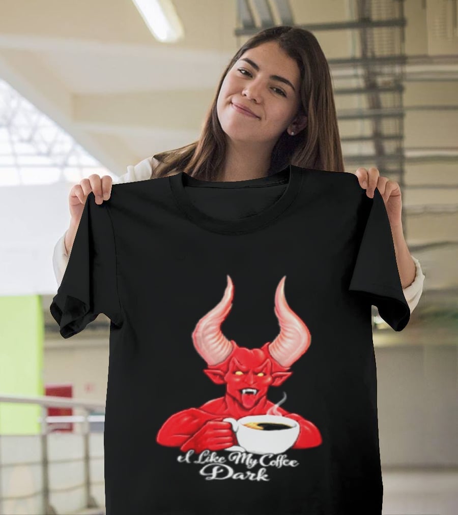 I Like My Coffee Dark Devil Demon Satan Red Horns Coffee T-Shirt