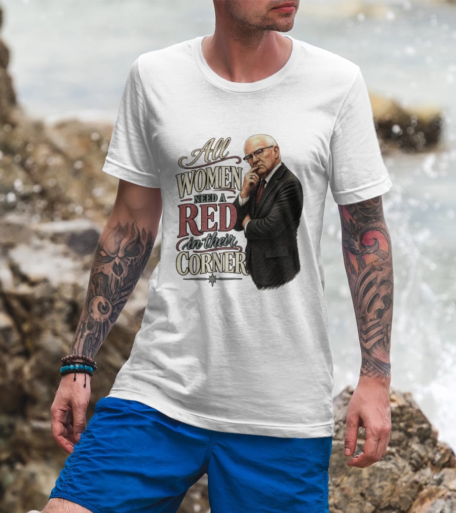 All Women Need A Red In Their Corner Kevin Reddington T-Shirt