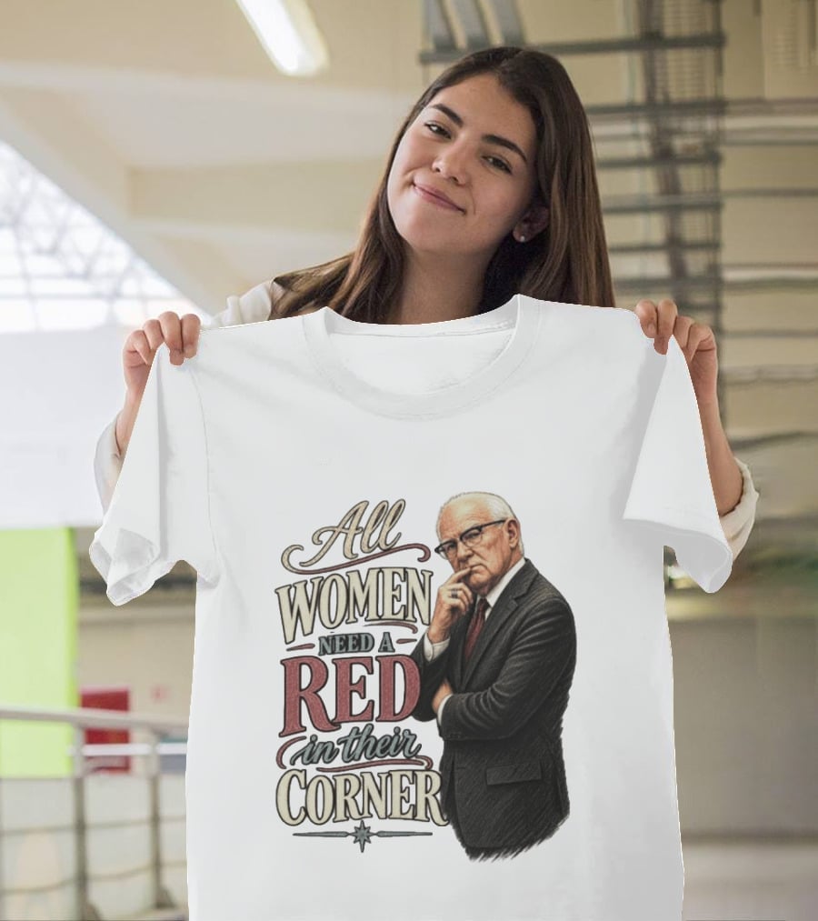 All Women Need A Red In Their Corner Kevin Reddington T-Shirt