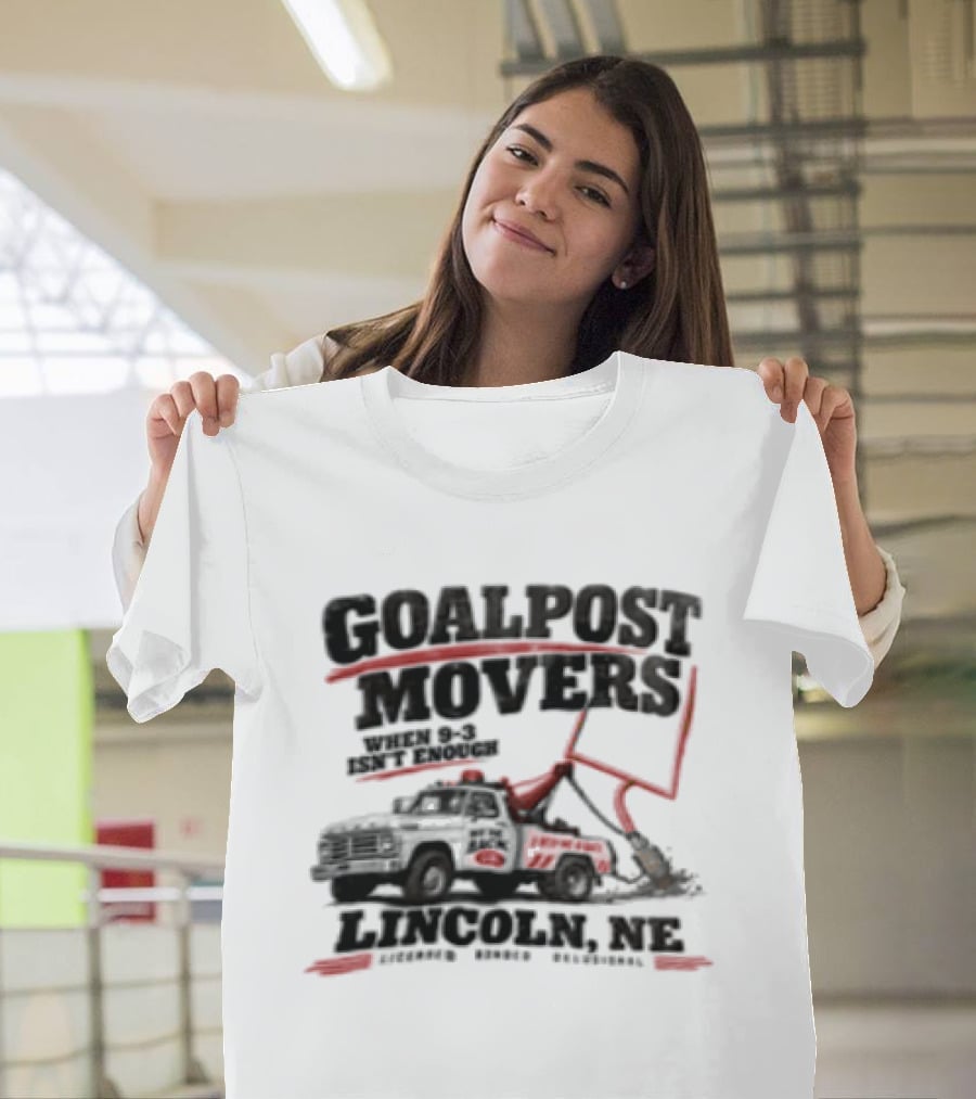Goalpost Movers When 9 3 Isn't Enough Lincoln NE Licensed Bonded Delusional T-Shirt