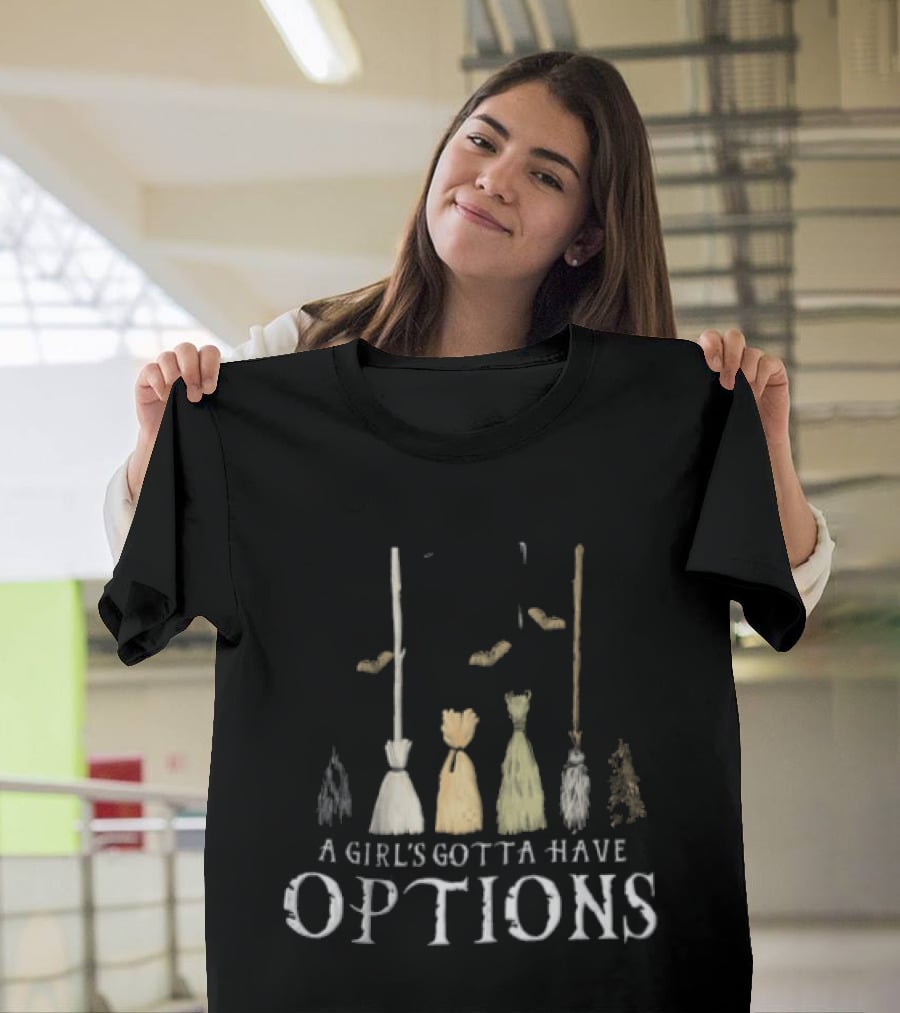 A Girl's Gotta Have Options Witch Broomsticks Halloween Style Choices T-Shirt