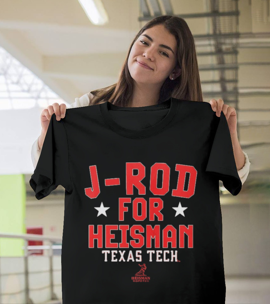 J Rod For Heisman Texas Tech Heisman Trophy T-Shirt