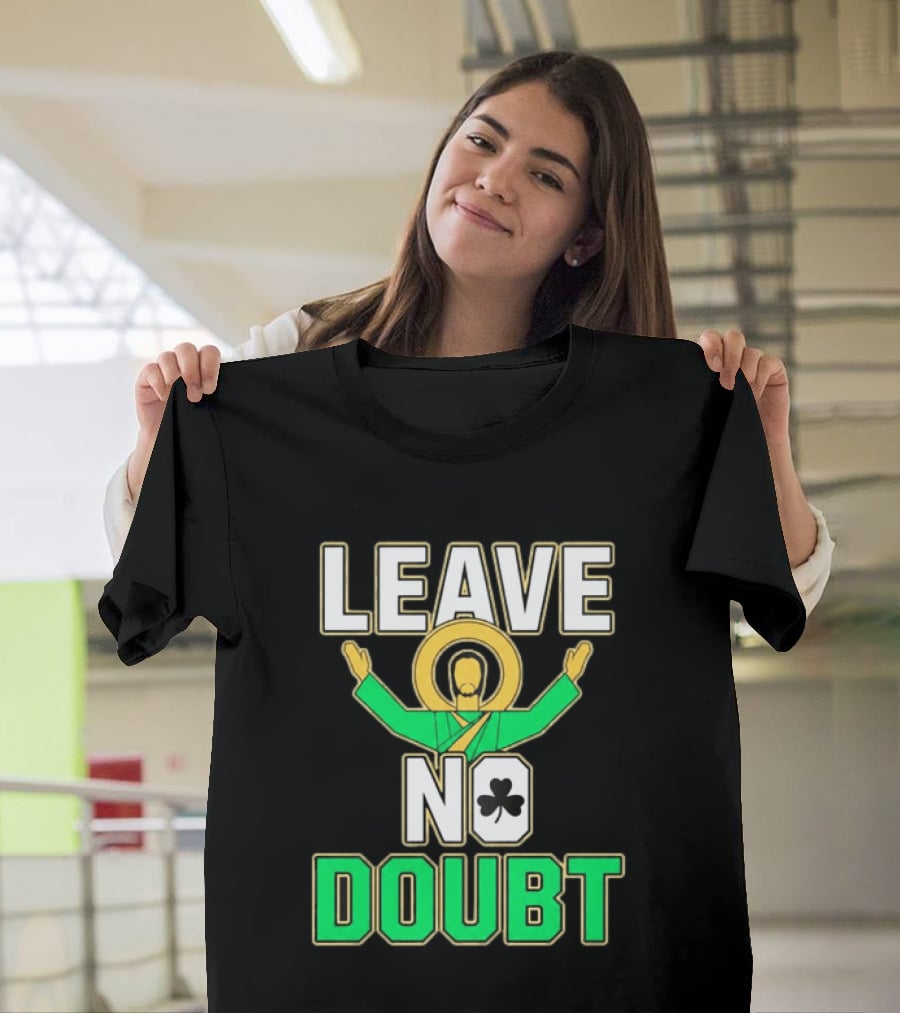 Notre Dame Leave No Doubt Irish Shamrock T-Shirt