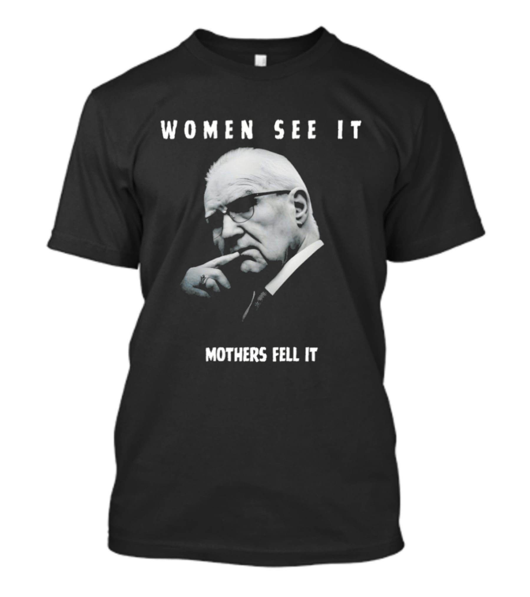 Women See It Mothers Feel It Kevin Reddington T-Shirt