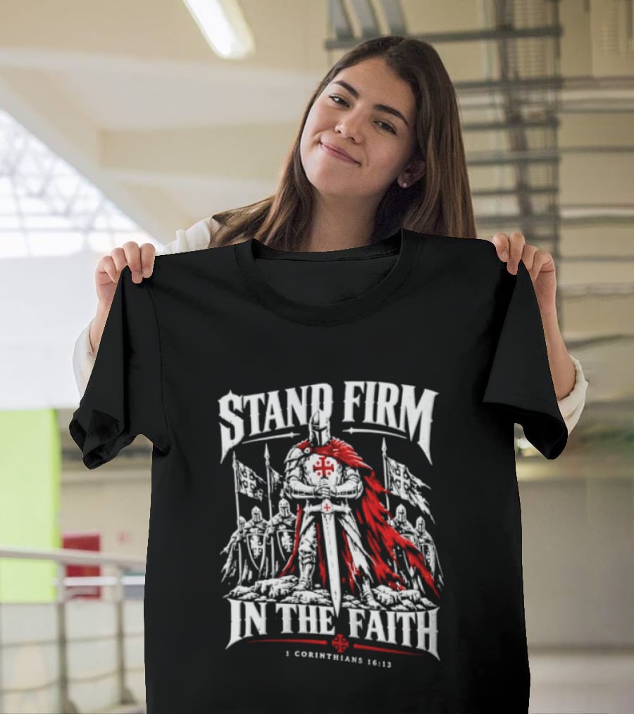 Stand Firm In The Faith 1 Corinthians 16:13 Crusader Knight Red Cape Medieval T-Shirt