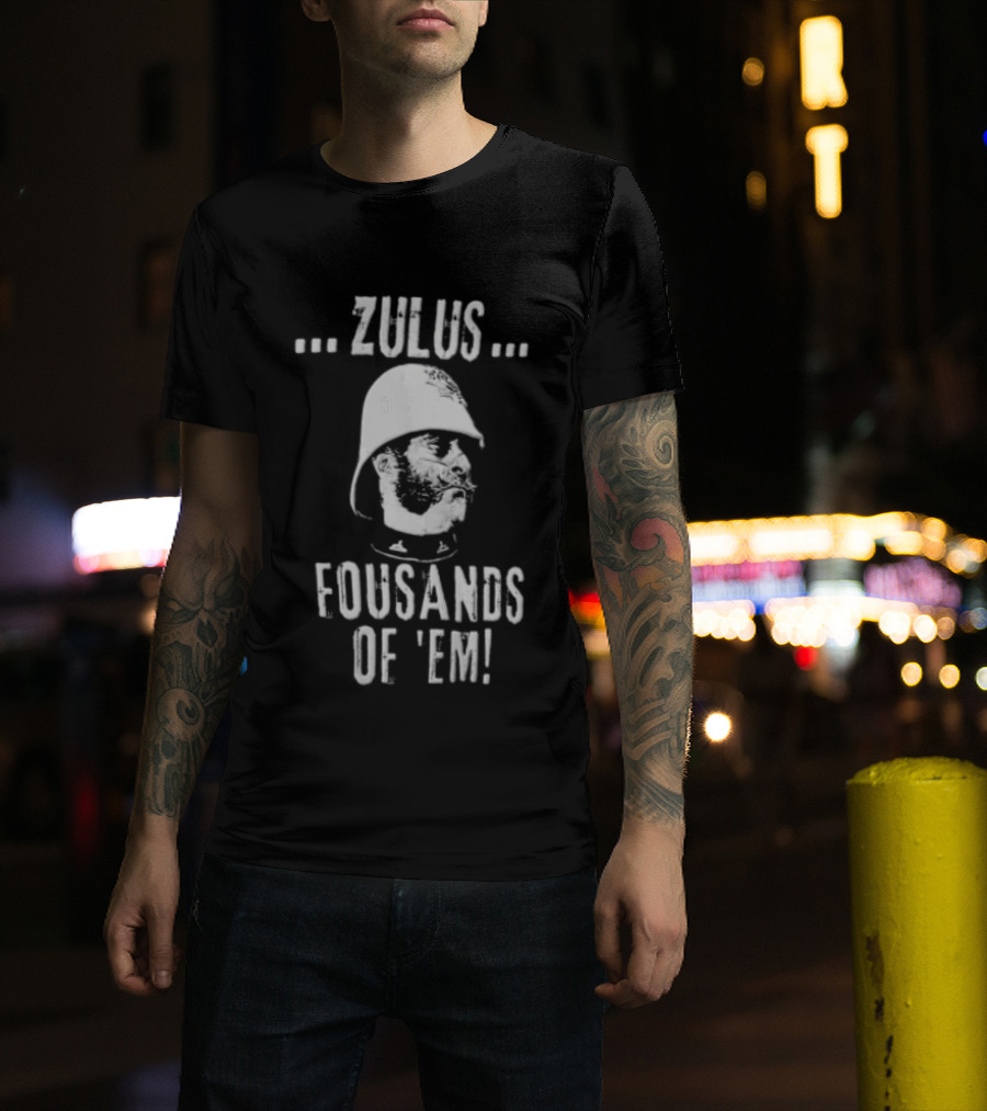 Zulus Fousands Of 'Em Soldier Helmet Phrase T-Shirt
