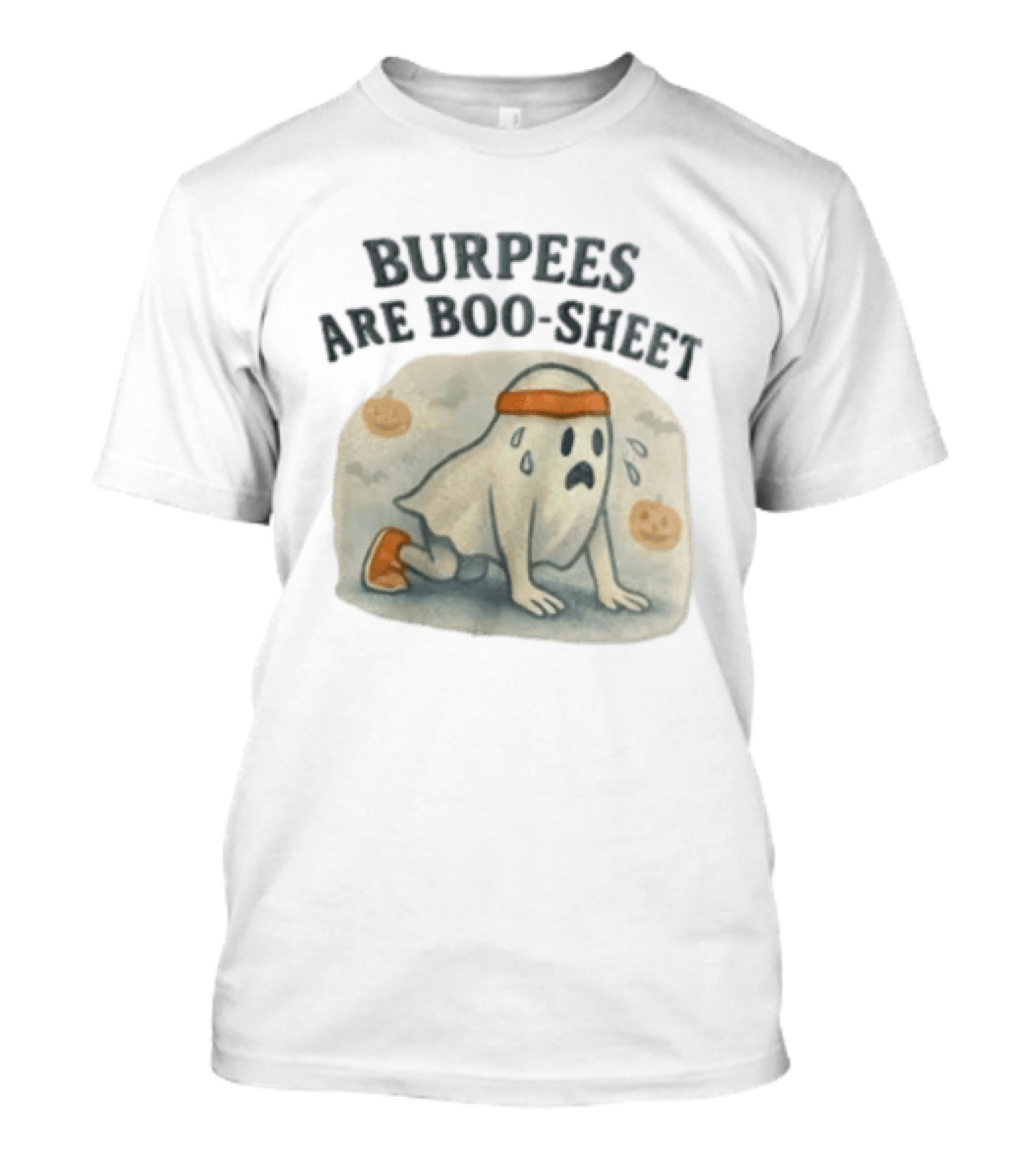 Burpees Are Boo Sheet Ghost Workout Halloween Humor T-Shirt