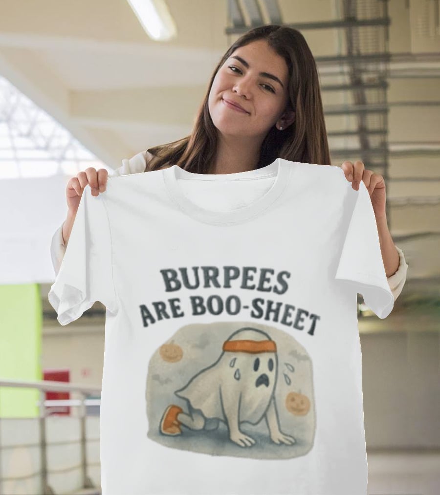 Burpees Are Boo Sheet Ghost Workout Halloween Humor T-Shirt