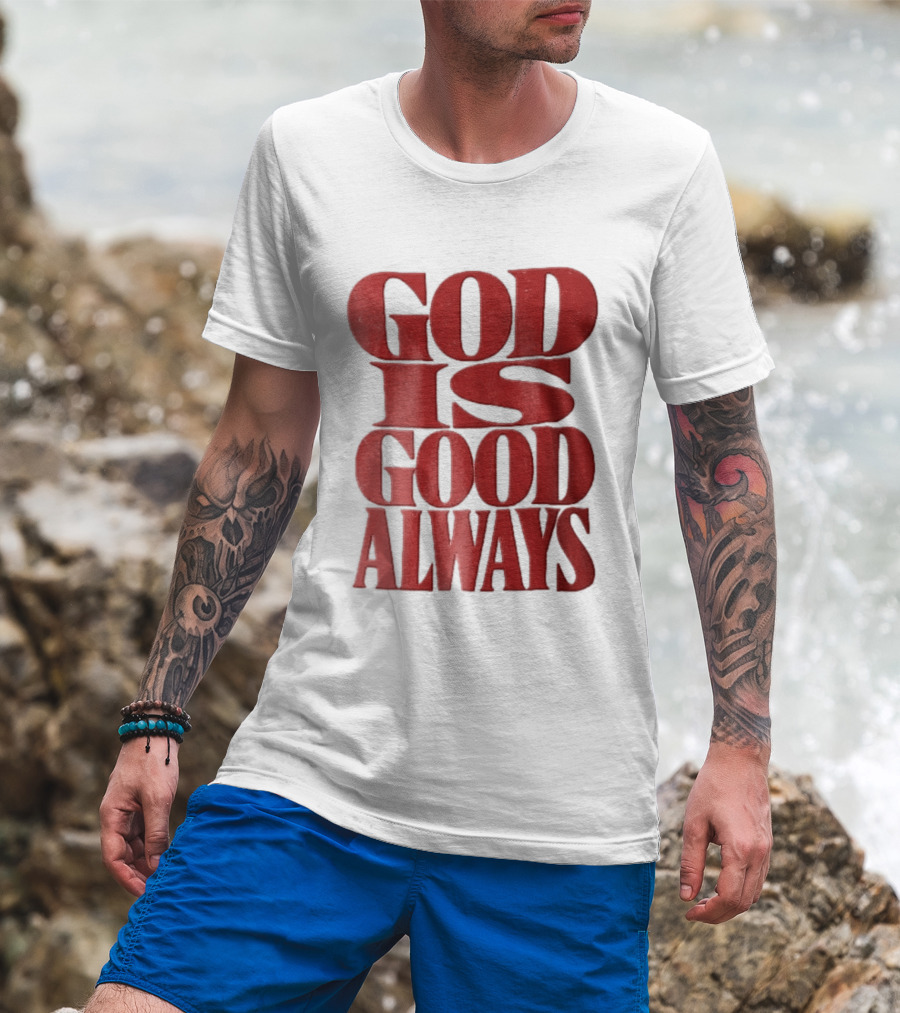 God Is Good Always Red Stacked Distressed T-Shirt