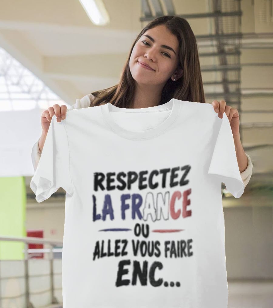 Respectez La France Ou Allez Vous Faire Enc French Flag T-Shirt