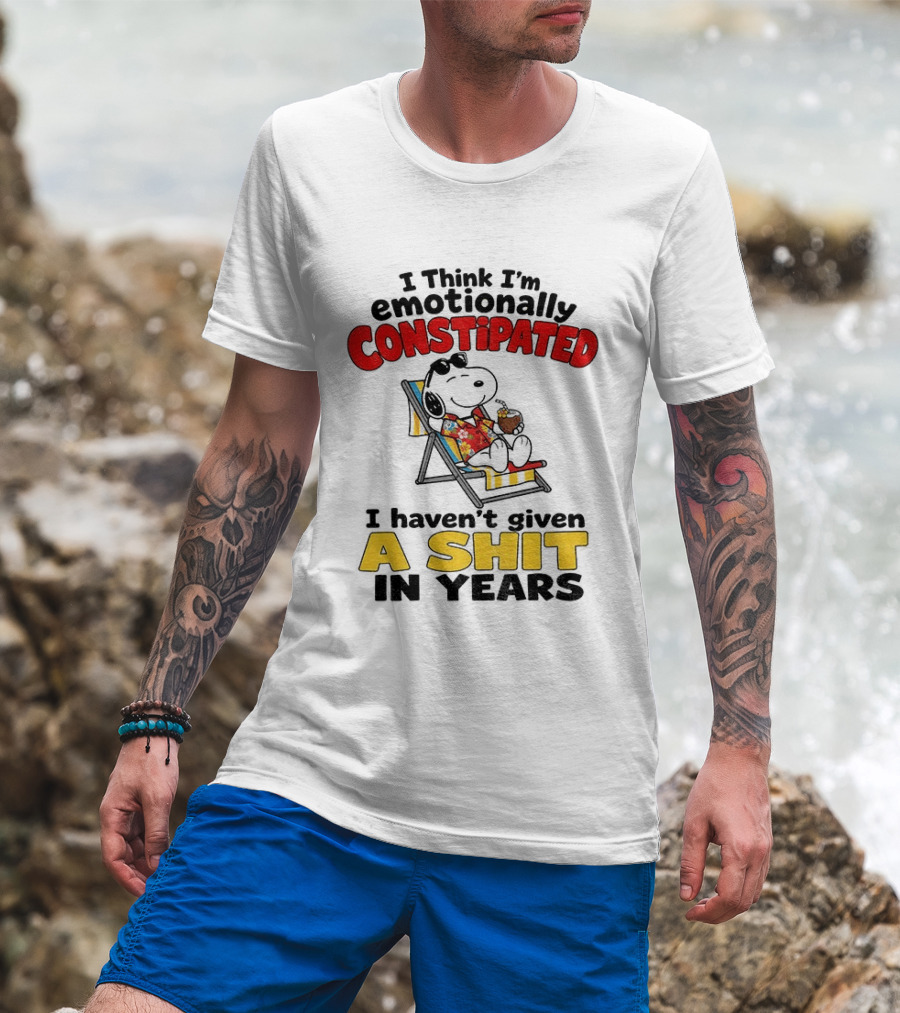Snoopy Cartoon I Think I'm Emotionally Constipated Haven't Given A Shit In Years T-Shirt