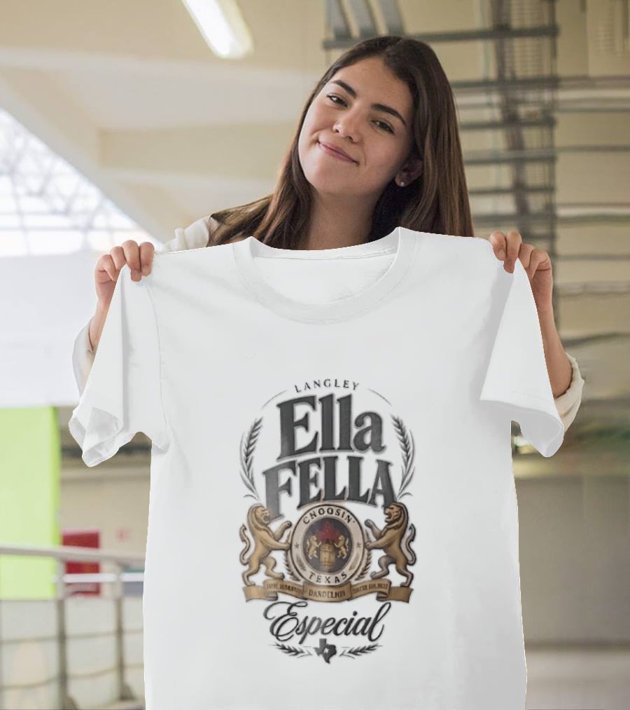 Langley Ella Fella Choosin Texas Dandelions Especial Beer Label Lions Barrel T-Shirt