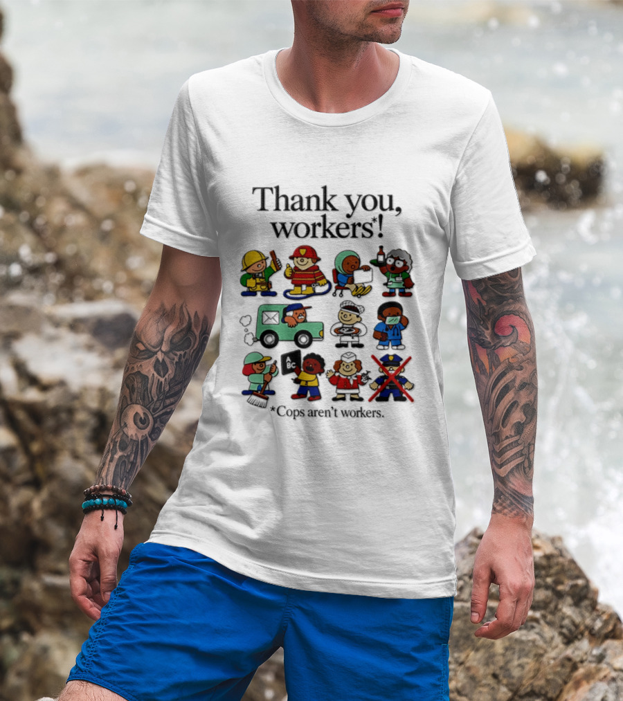 Thank You Workers Diverse Professions Excluding Police T-Shirt