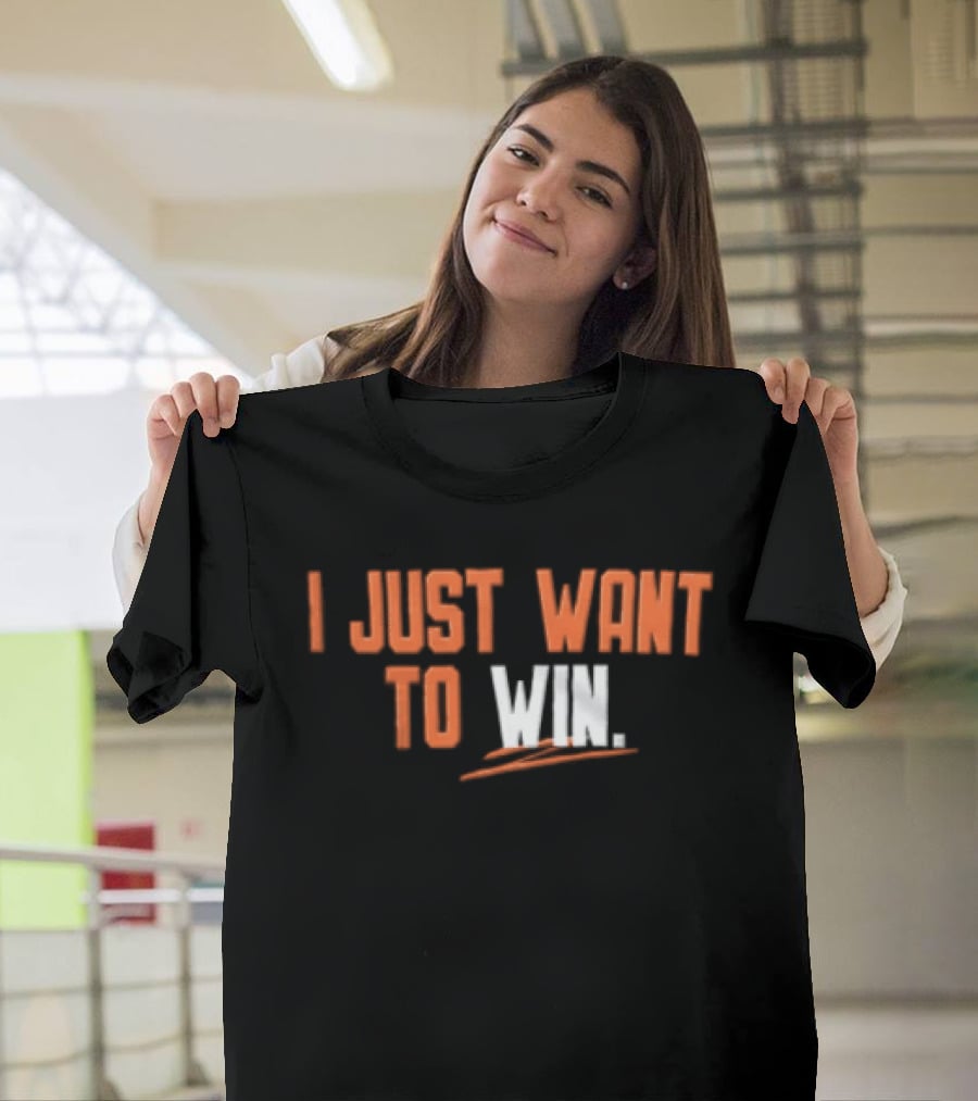 I Just Want To Win Motivational T-Shirt