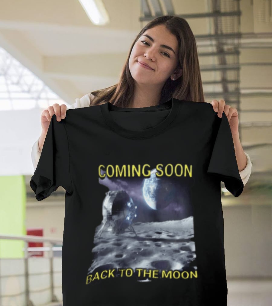 Coming Soon Back To The Moon Lunar Surface Spacecraft Earth Planet T-Shirt